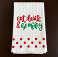 Eat, Drink, & Be Merry Kitchen Towel