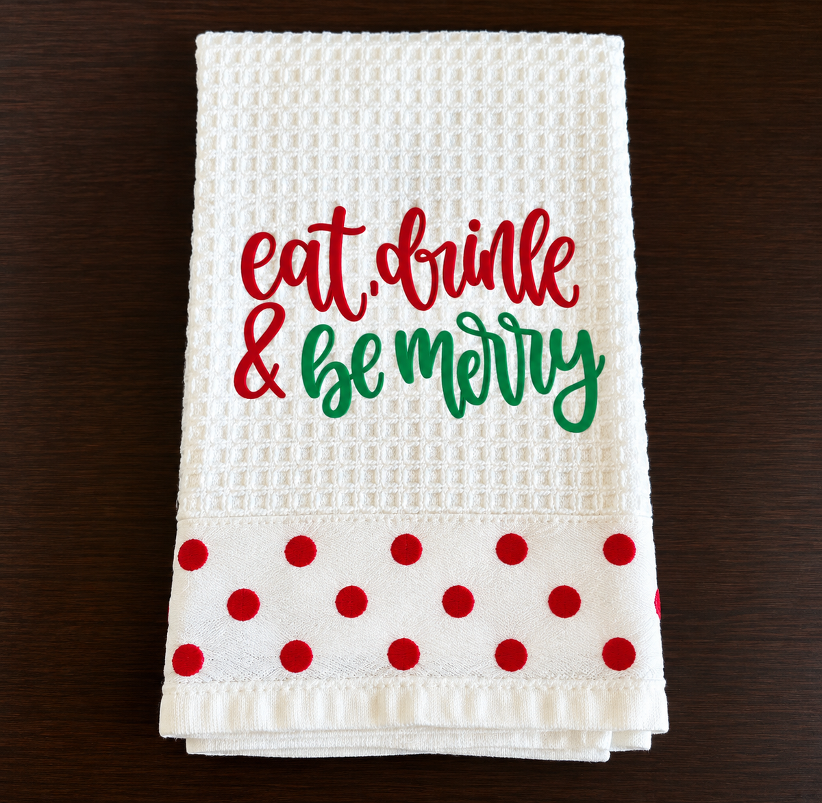 Eat, Drink, & Be Merry Kitchen Towel